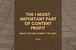 The 1 Most Important Part of Content Profit