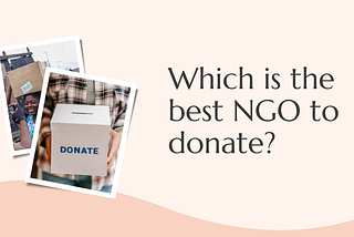 Which is the best NGO to donate?