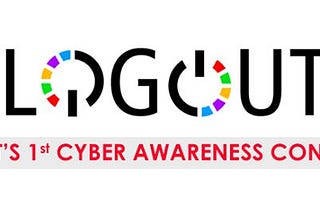An Introduction To Logout, The 1st Gujarat Cyber Awareness Conference