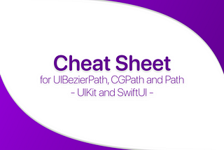 This article’s banner, written in the center: “Cheat Sheet — for UIBezierPat, CGPath and Path — UIKit and SwiftUI”