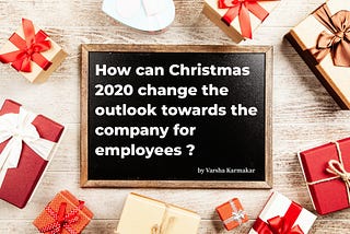 Employee’s outlook towards company on Christmas 2020| VK blog