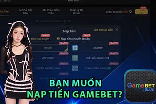 Nạp Tiền Gamebet