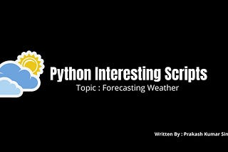 Forecast Your Weather With Python Script