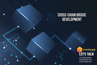 Cross-Chain Bridge Development — Nadcab Technology