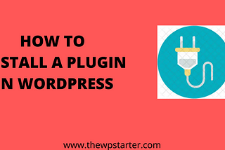 How to Install All Essential Plugins For Your WordPress Blog (With Proper Steps)