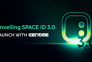 SPACE ID 3.0 Begins: Unveiling the Quantum Leap in Web3 Domain