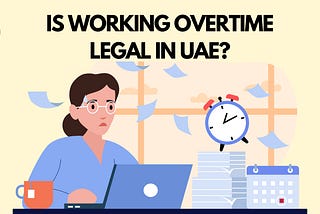 Is working overtime legal in UAE?