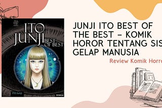 Junji Ito — Venus In The Blind Spot | Komik Horor Yang Mengungkap Sisi Gelap Manusia