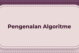 Pengenalan Algoritme