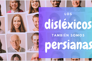 No estoy “rota”, soy disléxica