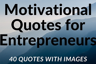 Motivational Quotes for Entrepreneurs