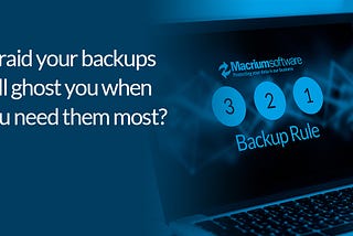 Afraid your backups will ghost you when you need them most?