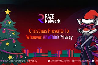 5,000 $RAZE Christmas Presents To Whoever #ReThinkPrivacy