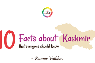 10 Facts about Kashmir that everyone should know