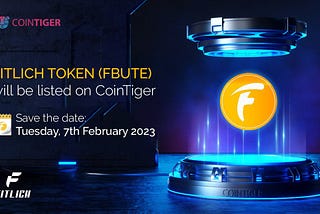Fitlich Token (FBUTE) Will be Listed on CoinTiger on 7th February