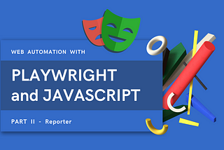 Automation Testing with Playwright and Java Script — Part II (Reporter)