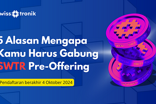 5 Alasan Mengapa Kamu Harus Gabung SWTR Pre-Offering