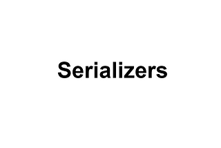 手把手程式實作分享系列: Django Serializers  修改Fields 參數 進階用法