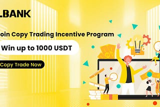 LBank’s Copy Trading Incentive Program: A Treasure Trove of Opportunities for Aspiring Traders.