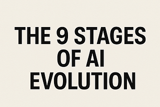 The 9 Stages of AI Evolution: Your Company Is Probably Stuck at Stage 3 (While Leaders Race to…