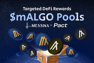 Messina.one To Boost Pact’s mALGO Pool With Targeted DeFi Rewards From Algorand Governance In GP10