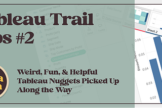 Tableau Trail Tips #2