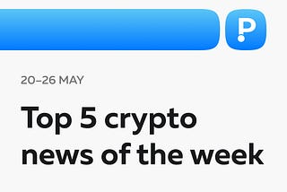 Top 5 News of the Week! (May 20–26)