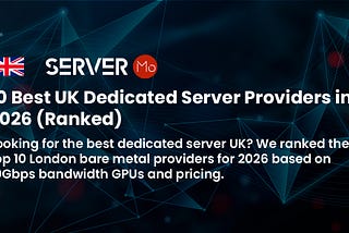 The 10 Best UK Dedicated Server Providers in 2026: A Deep Technical Review