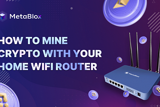 How to Mine Crypto with Your WiFi Router