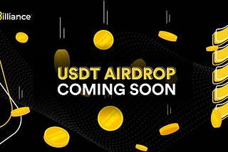 USDT AIRDROP BY BILLIANCE IS COMMING SOON !