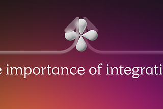 The importance of integrations