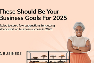 These Should Be Your Business Goals For 2025