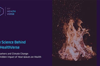 The Science Behind MyHealthVerse — Biomarkers and Climate Change: The Hidden Impact of Heat Waves…
