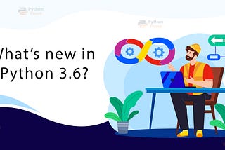 What’s new in Python 3.6