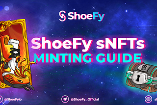 ShoeFy sNFT Minting Guide