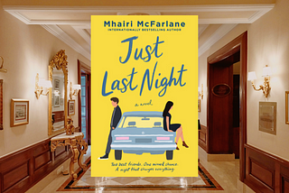 Just Last Night — Mhairi McFarlane Review