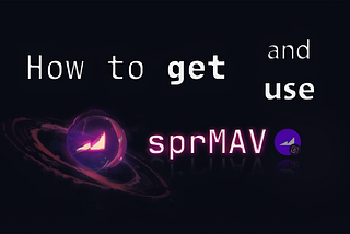 How to Get and Use sprMAV