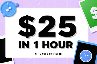 How I Earned $25 on Fiverr in Under 60 Minutes (AI Images)