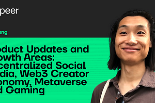 Product Updates and Growth Areas: Decentralized Social Media, Web3 Creator Economy, Metaverse and…