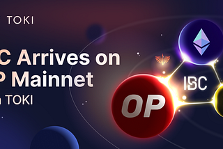 IBC Arrives on OP Mainnet with TOKI: A Historic First for OP Stack Chains
