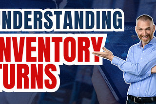 Understanding Inventory Turns