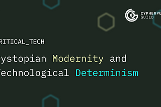 Dystopian Modernity and Technological Determinism