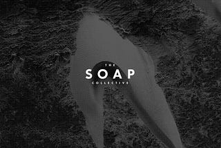 Putting The Soap Collective on the back-burner