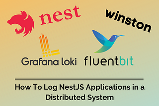 How To Log NestJS Applications in a Distributed System — Part 1: winston