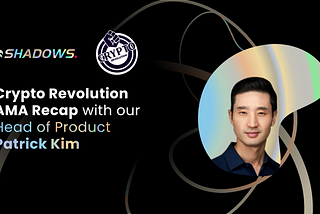 Crypto Revolution AMA Recap with Our Head of Product Patrick Kim
