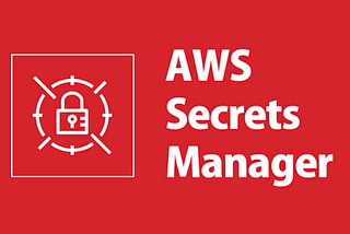 Secrets Unveiled: AWS Secrets Manager