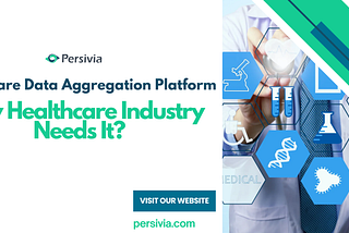 Healthcare Data Aggregation Platform: Why Healthcare Industry Needs It?