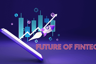 The Future of Fintech: Opportunities and Challenges