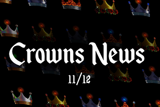 Crowns News 👑 — 11/12