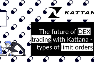 Kattana — 3 types of limit orders